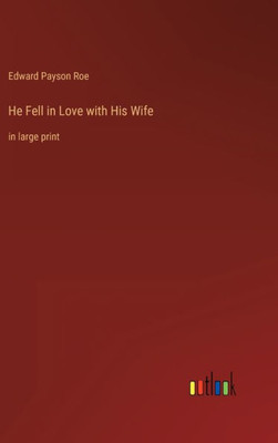 He Fell In Love With His Wife: In Large Print