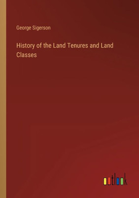 History Of The Land Tenures And Land Classes