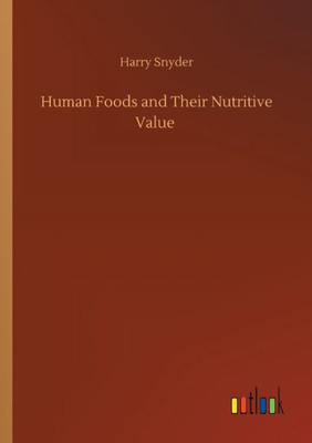 Human Foods And Their Nutritive Value