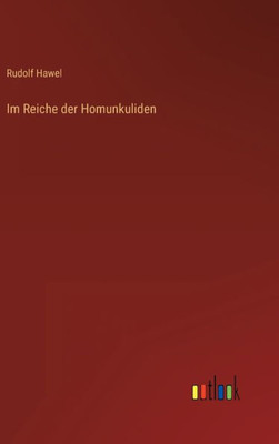 Im Reiche Der Homunkuliden (German Edition)