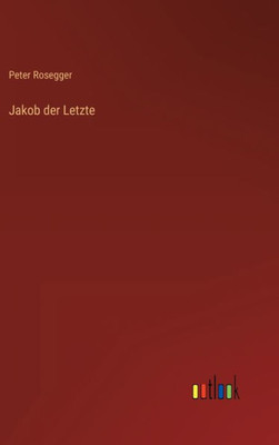 Jakob Der Letzte (German Edition)