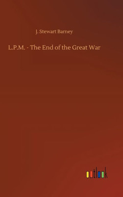 L.P.M. - The End Of The Great War