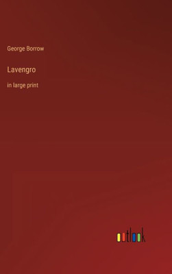 Lavengro: In Large Print