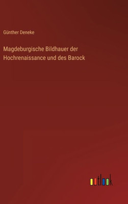 Magdeburgische Bildhauer Der Hochrenaissance Und Des Barock (German Edition)