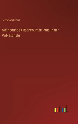 Methodik Des Rechenunterrichts In Der Volksschule (German Edition)