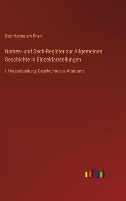 Namen- Und Sach-Register Zur Allgemeinen Geschichte In Einzeldarstellungen: I. Hauptabteilung: Geschichte Des Altertums (German Edition)