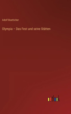 Olympia - Das Fest Und Seine Stätten (German Edition)