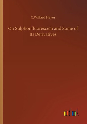 On Sulphonfluoresceïn And Some Of Its Derivatives