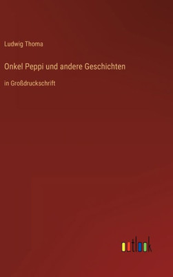 Onkel Peppi Und Andere Geschichten: In Großdruckschrift (German Edition)