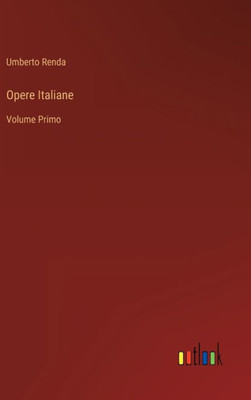 Opere Italiane: Volume Primo (Italian Edition)