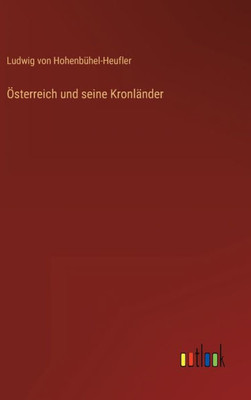 Österreich Und Seine Kronländer (German Edition)