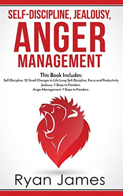 Self-Discipline, Jealousy, Anger Management: 3 Books in One - Self-Discipline: 32 Small Changes to Life Long Self-Discipline and Productivity, ... Freedom, Anger Management: 7 Steps to Freedom