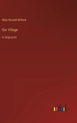 Our Village: In Large Print