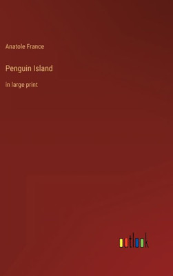 Penguin Island: In Large Print