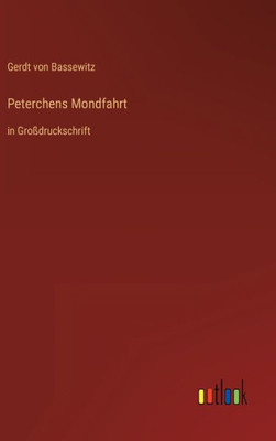 Peterchens Mondfahrt: In Großdruckschrift (German Edition)