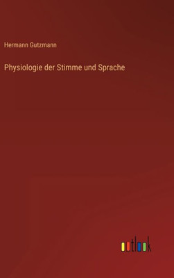 Physiologie Der Stimme Und Sprache (German Edition)