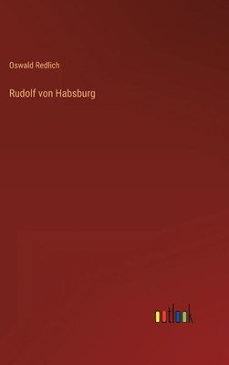 Rudolf Von Habsburg (German Edition)
