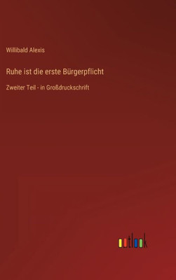 Ruhe Ist Die Erste Bürgerpflicht: Zweiter Teil - In Großdruckschrift (German Edition)