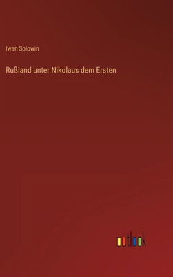 Rußland Unter Nikolaus Dem Ersten (German Edition)