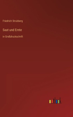 Saat Und Ernte: In Großdruckschrift (German Edition)