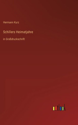 Schillers Heimatjahre: In Großdruckschrift (German Edition)