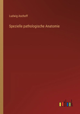 Spezielle Pathologische Anatomie (German Edition)