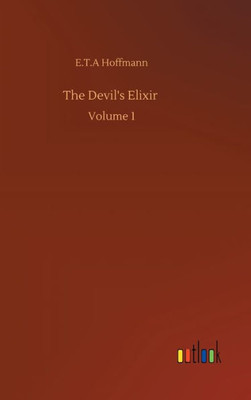 The Devil's Elixir: Volume 1