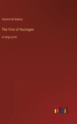 The Firm Of Nucingen: In Large Print