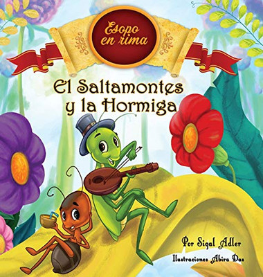 El Saltamontes y la Hormiga: Cuentos infantiles con valores (Fabulas de Esopo/ Esopo's Fabules) (3) (Spanish Books for Kids ( Libros Para Niños )) (Spanish Edition)