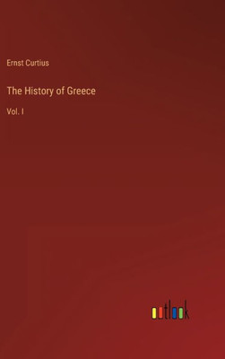 The History Of Greece: Vol. I