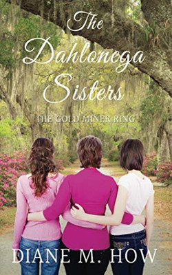 The Dahlonega Sisters: The Gold Miner Ring