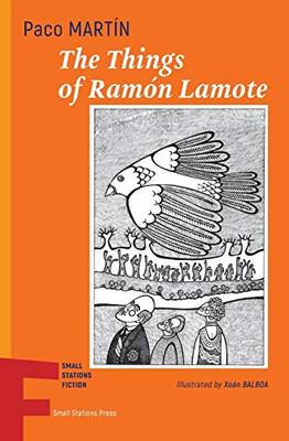 The Things of Ramón Lamote (Small Stations Fiction# 18)