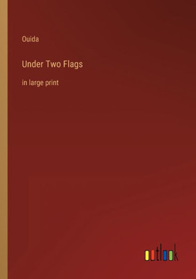 Under Two Flags: In Large Print