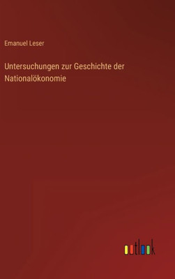 Untersuchungen Zur Geschichte Der Nationalökonomie (German Edition)