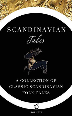 Scandinavian Tales: A Collection of Classic Scandinavian Folk Tales