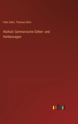 Walhall: Germanische Götter- Und Heldensagen (German Edition)