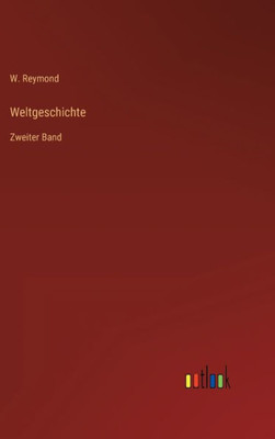 Weltgeschichte: Zweiter Band (German Edition)