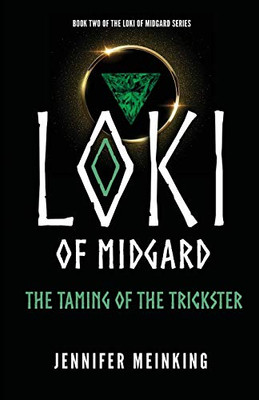 Loki of Midgard: The Taming of the Trickster (The Loki of Midgard Series)