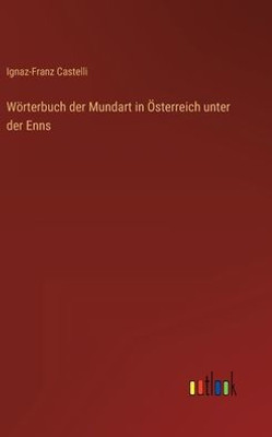 Wörterbuch Der Mundart In Österreich Unter Der Enns (German Edition)