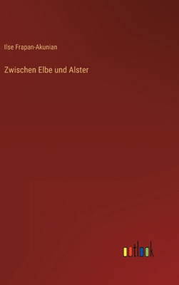Zwischen Elbe Und Alster (German Edition)