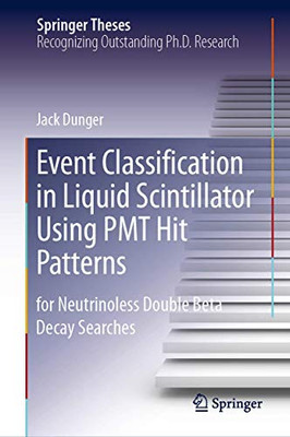 Event Classification in Liquid Scintillator Using PMT Hit Patterns: for Neutrinoless Double Beta Decay Searches (Springer Theses)
