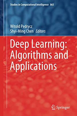 Deep Learning: Algorithms and Applications (Studies in Computational Intelligence, 865)