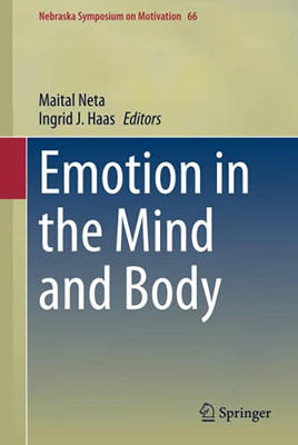 Emotion in the Mind and Body (Nebraska Symposium on Motivation, 66)