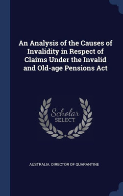 An Analysis Of The Causes Of Invalidity In Respect Of Claims Under The Invalid And Old-Age Pensions Act