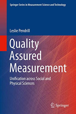 Quality Assured Measurement: Unification across Social and Physical Sciences (Springer Series in Measurement Science and Technology)