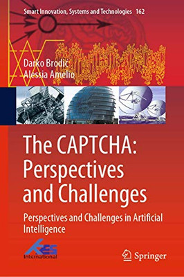 The CAPTCHA: Perspectives and Challenges: Perspectives and Challenges in Artificial Intelligence (Smart Innovation, Systems and Technologies, 162)