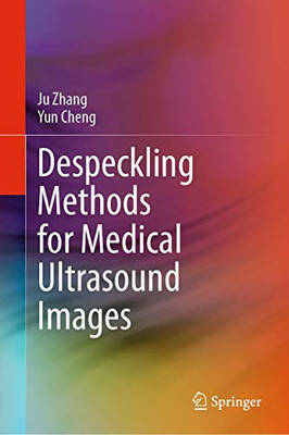 Despeckling Methods for Medical Ultrasound Images