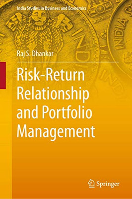 Risk-Return Relationship and Portfolio Management (India Studies in Business and Economics)