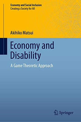 Economy and Disability: A Game Theoretic Approach (Economy and Social Inclusion)