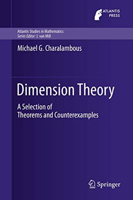 Dimension Theory: A Selection of Theorems and Counterexamples (Atlantis Studies in Mathematics, 7)